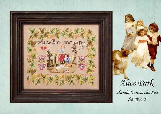 Alice Park ~ Reproduction Sampler Pattern by Hands Across the Sea Samplers