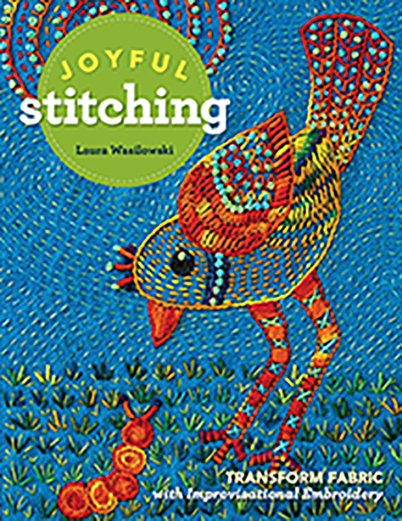 Joyful Stitching - Book by Laura Wasilowski