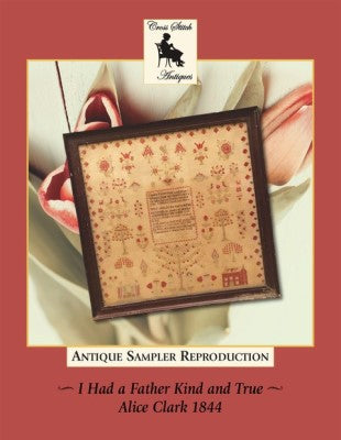 I Had a Father Kind and True Alice Clark 1844 - Reproduction Sampler
