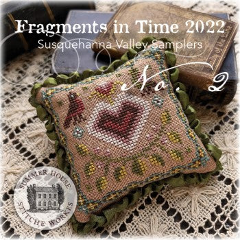Fragments in Time 2022 - Susquehanna Valley Samplers by Summer House Stitche Works