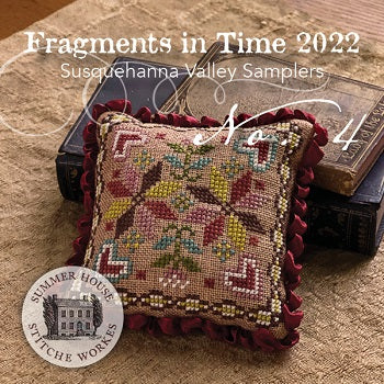 Fragments in Time 2022 - Susquehanna Valley Samplers by Summer House Stitche Works