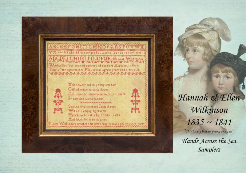 Hannah and Ellen Wilkinson 1835 to 1841 ~ Reproduction Sampler Pattern by Hands Across the Sea Samplers