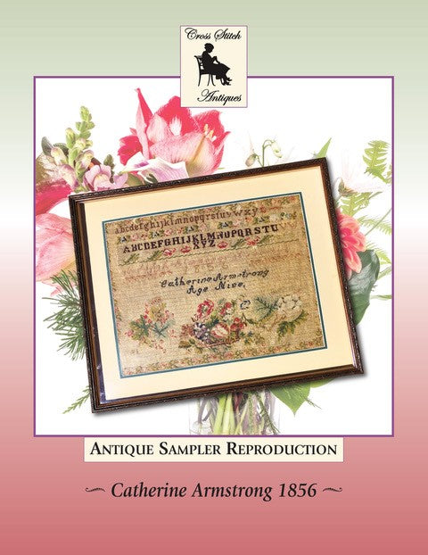 Catherine Armstrong 1856 - Reproduction Sampler by Cross Stitch Antiques