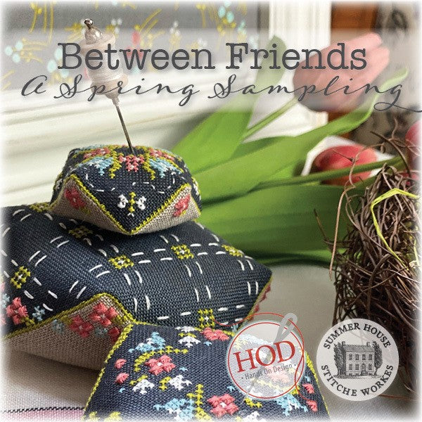 Between Friends - A Spring Sampling by Hands On Design & Summer House Stitch Workes