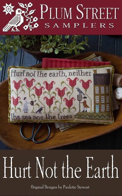 Hurt Not the Earth - Cross Stitch Pattern by Plum Street Samplers
