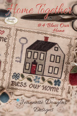 Home Together #4 Bless our Home - Cross Stitch Pattern by Jeannette Douglas