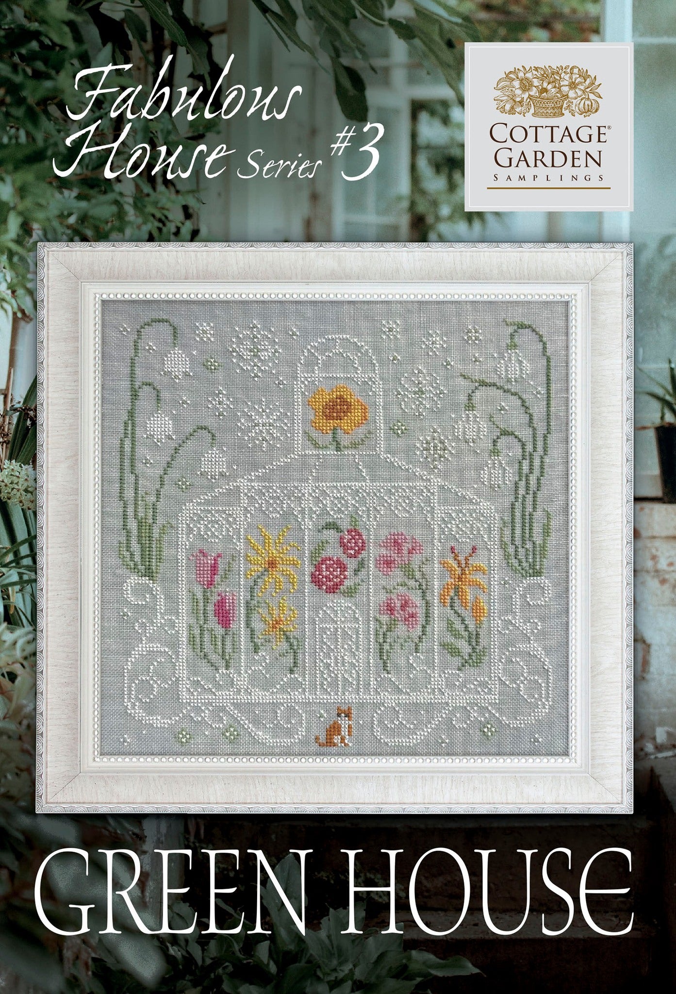The Greenhouse - #3 Fabulous Houses - Cross Stitch Chart by Cottage Garden Samplings