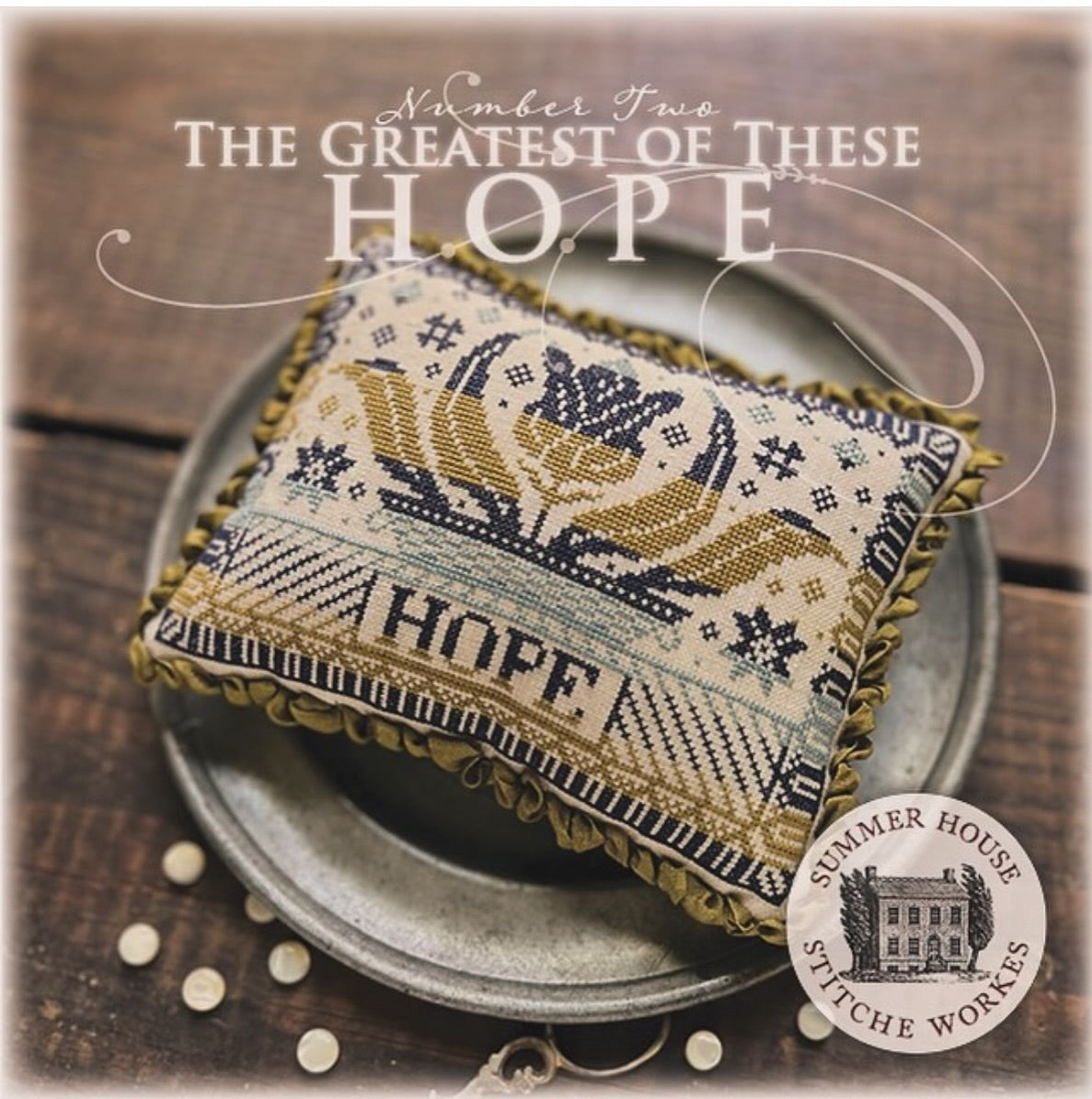 The Greatest of These #2 Hope- Cross Stitch Chart by Summer House Stiche Workes