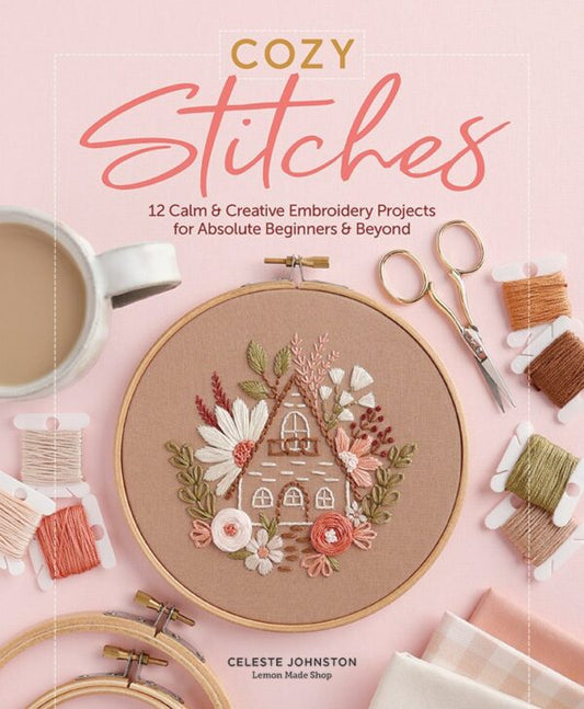 Cozy Stitches: 12 Calm & Creative Projects