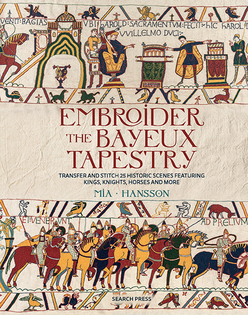 Embroider The Bayeux Tapestry bu Mia Hansson