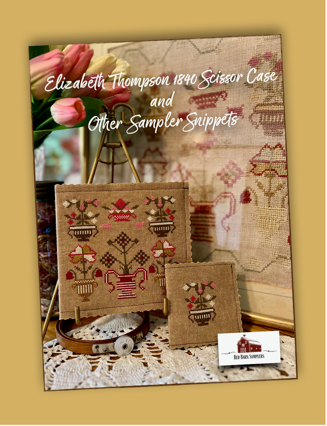 ELIZABETH THOMPSON 1849 SCISSOR CASE and OTHER SAMPLER SNIPPETS - Reproduction Sampler by Red Barn Samplers PREORDER