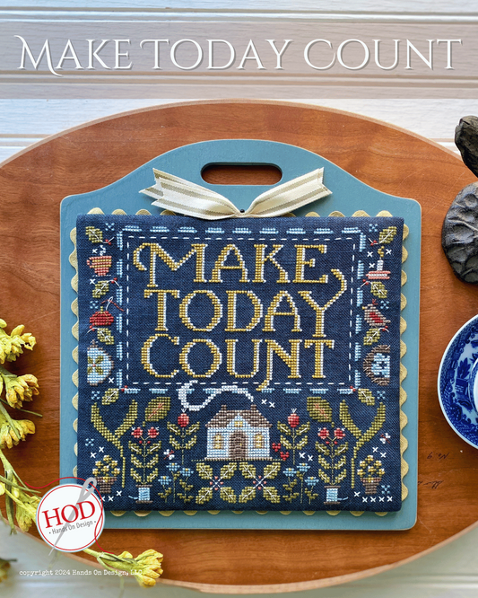 Make Today Count - Cross Stitch Pattern by Hands on Design PREORDER