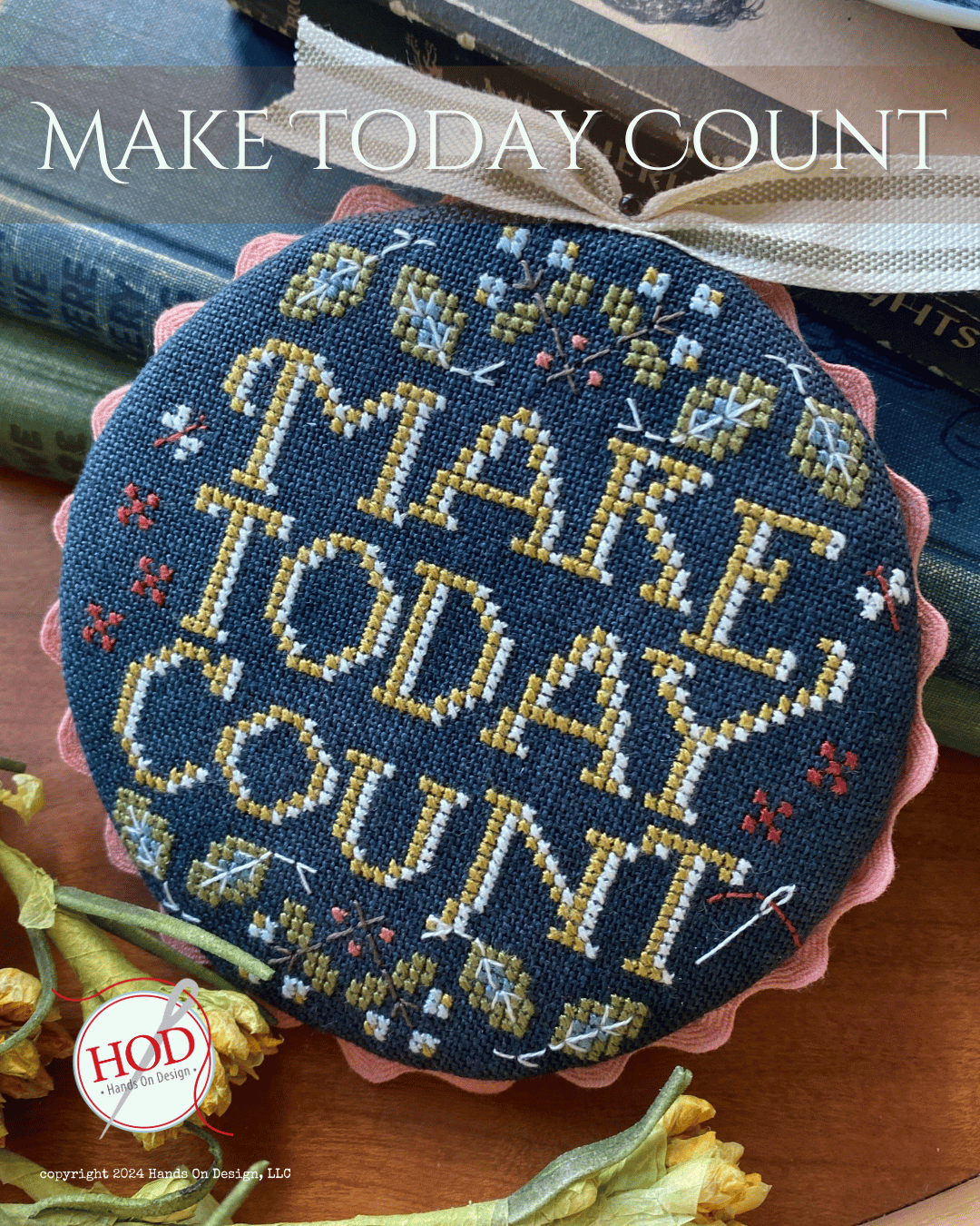Make Today Count - Cross Stitch Pattern by Hands on Design