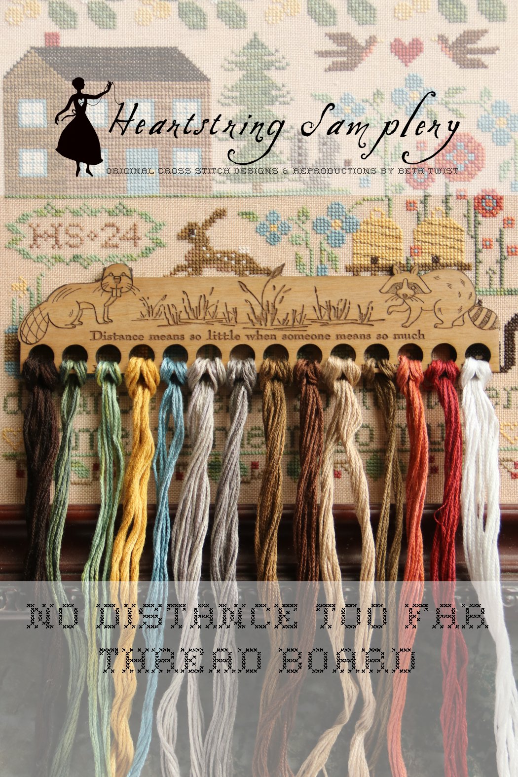 No Distance Too Far Thread Board by Heartstring Samplery PREORDER
