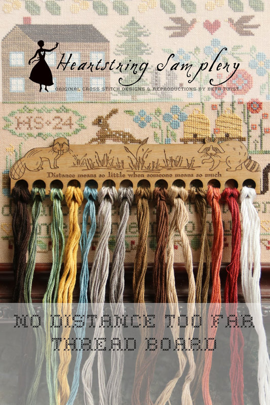 No Distance Too Far Thread Board by Heartstring Samplery PREORDER