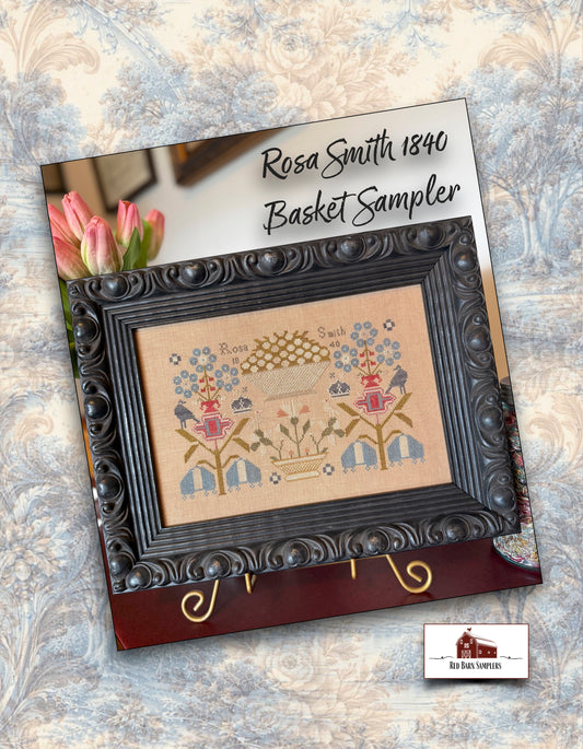 Rosa Smith 1840 Basket Sampler - Reproduction Sampler Pattern by Red Barn Samplers PREORDER