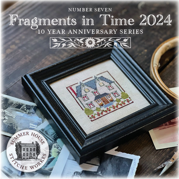 Fragments in Time 2024 - Cross Stitch Charts by Summer House Stiche Workes