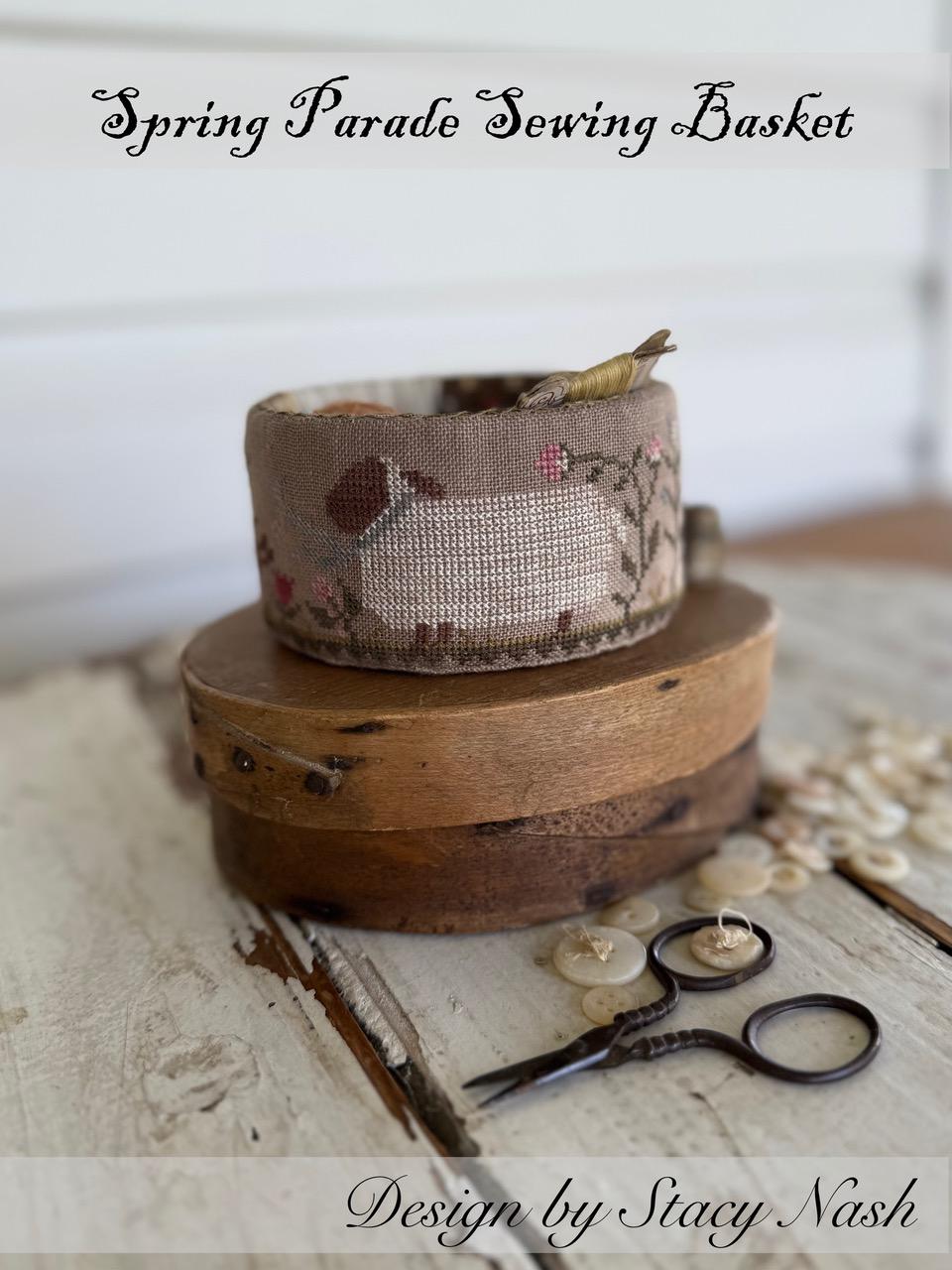 Spring Parade Sewing Basket - Cross Stitch Pattern by Stacy Nash Primitives PREORDER