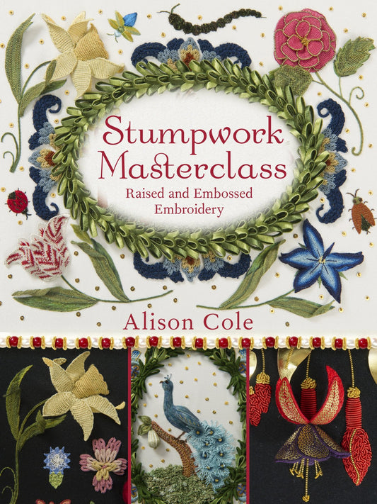 Stumpwork Masterclass Book by Alison Cole