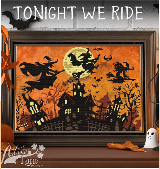 Tonight We Ride - Cross Stitch Chart by Autumn Lane PREORDER