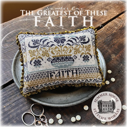 The Greatest of These #1 Faith - Cross Stitch Chart by Summer House Stiche Workes