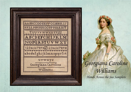 Georgiana Caroline Williams ~ Reproduction Sampler Pattern by Hands Across the Sea Samplers