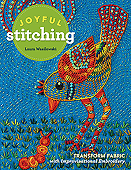 Joyful Stitching - Book by Laura Wasilowski
