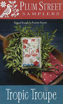 Tropic Troupe - Cross Stitch Pattern by Plum Street Samplers