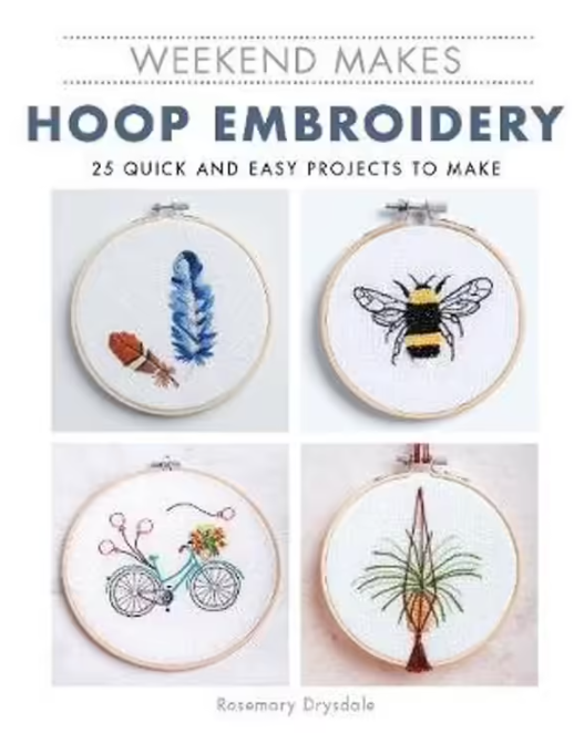 Weekend Makes: Hoop Embroidery - Book by Rosemary Drysdale