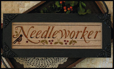 Needleworker - Cross Stitch Pattern by Little House Needleworks