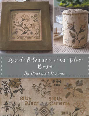 And Blossom as the Rose - 6 project book by Blackbird Designs