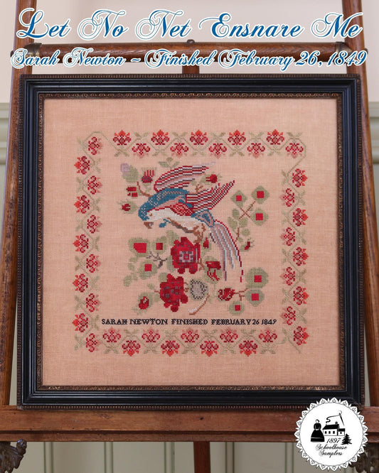 Let No Net Ensnare Me Sarah Newton - Reproduction Sampler Pattern by 1897 Schoolhouse Samplers