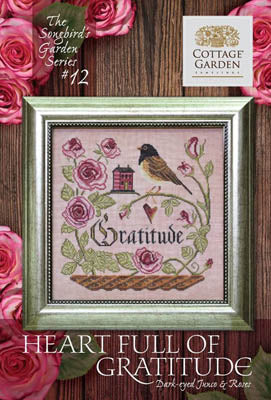 Songbird's Garden #12 - Heart Full of Gratitude -Cross Stitch Chart by Cottage Garden Samplings