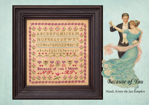 Because of You I Bloom~ Cross Stitch Pattern by Hands Across the Sea Samplers