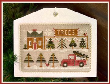 Hometown Holiday #10 The Tree Lot - Cross Stitch Pattern by Little House Needleworks