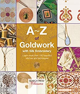 A~Z of Goldwork with Silk Embroidery