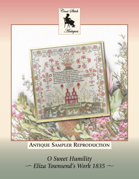 O Sweet Humility Eliza Townsend 1835  - Reproduction Sampler Pattern by Cross Stitch Antiques