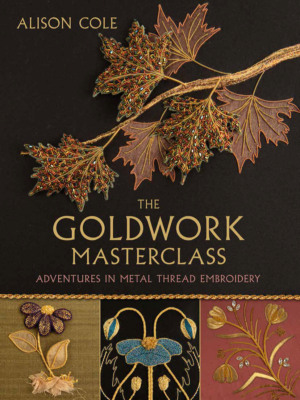 Goldwork Masterclass Book by Alison Cole