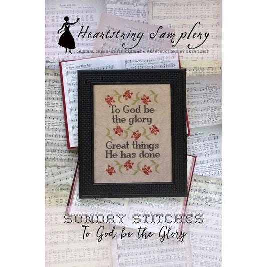 Sunday Stitches #10 ~TO GOD BE THE GLORY  - Cross Stitch Pattern by Heartstring Samplery