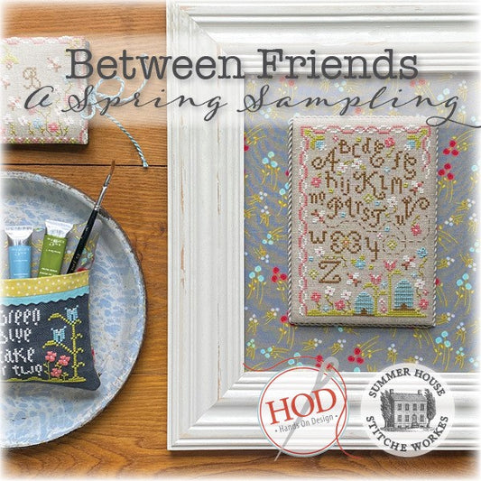 Between Friends - A Spring Sampling by Hands On Design & Summer House Stitch Workes