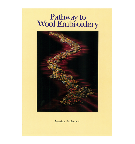 Pathway to Wool Embroidery Book by Merrilyn Heazlewood