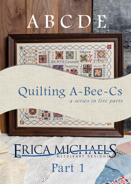 Quilting A-Bee-Cs Part 1- Cross Stitch Pattern by Erica Michaels