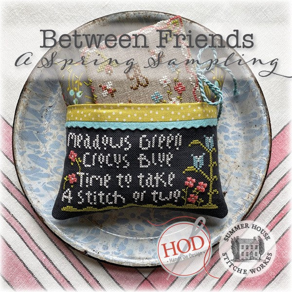Between Friends - A Spring Sampling by Hands On Design & Summer House Stitch Workes