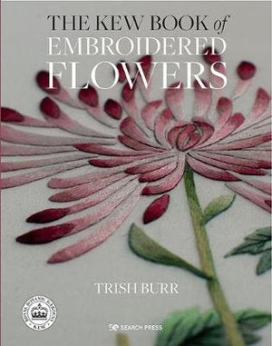 Kew Book of Embroidered Flowers FOLDER EDITION - Trish Burr